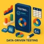 3D illustration on a yellow background showing a smartphone-like device displaying “TESTING...” with a multicolored pie chart on its screen, surrounded by bar and pie charts, a table labeled A B C, and cubes labeled “AI” and “CA”, with the text “DATA-DRIVEN TESTING” at the bottom.