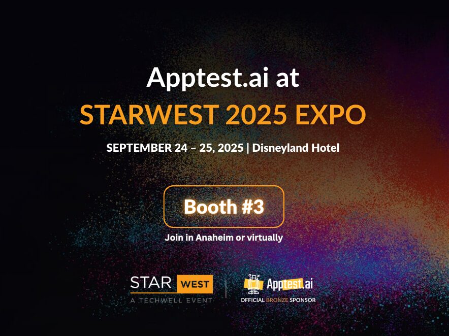 Apptest.ai at STARWEST 2025 EXPO, September 24–25, 2025 at Disneyland Hotel. Visit Booth #3. Join in Anaheim or virtually. Official Bronze Sponsor.